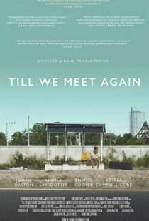 دانلود فیلم Till We Meet Again 201515491-1880732755