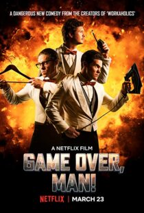 دانلود فیلم Game Over, Man! 20184162-1892656663