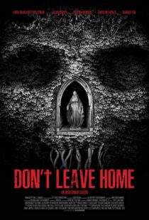 دانلود فیلم Don’t Leave Home 201817815-911458656