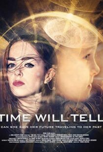 دانلود فیلم Time Will Tell 20189130-56873718