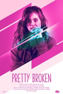 دانلود فیلم Pretty Broken 20188734-1010831410