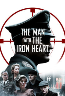 دانلود فیلم The Man with the Iron Heart 201721924-814721572