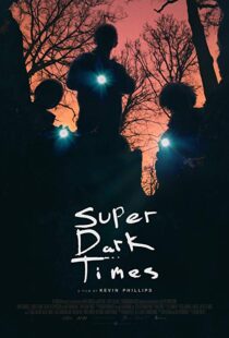 دانلود فیلم Super Dark Times 201717956-458678247