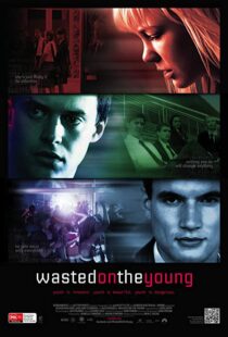 دانلود فیلم Wasted on the Young 201010962-1443033488