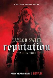 دانلود فیلم Taylor Swift: Reputation Stadium Tour 201820600-517611006