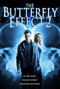 دانلود فیلم The Butterfly Effect 2 200615601-1087346950