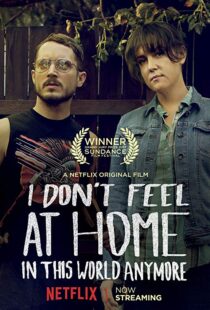 دانلود فیلم I Don’t Feel at Home in This World Anymore. 201715580-403025783