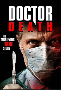 دانلود فیلم Doctor Death 201939056-569620662