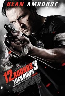 دانلود فیلم 12 Rounds 3: Lockdown 201545191-832288084