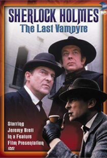 دانلود فیلم “The Case-Book of Sherlock Holmes” The Last Vampyre 199354478-319367043