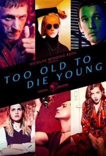 دانلود سریال Too Old to Die Young59246-513901599