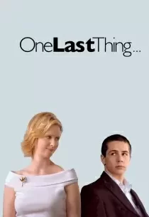 دانلود فیلم One Last Thing… 200578844-323226881