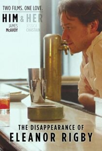 دانلود فیلم The Disappearance of Eleanor Rigby: Him 201383400-1621430952