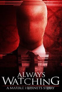 دانلود فیلم Always Watching: A Marble Hornets Story 201583756-1411921536