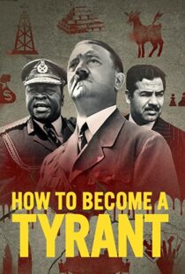 دانلود مستند How to Become a Tyrant82826-1657715118