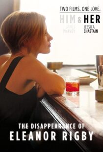 دانلود فیلم The Disappearance of Eleanor Rigby: Her 201383405-642012928