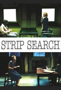 دانلود فیلم Strip Search 200489056-1033597358