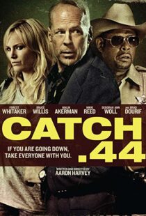 دانلود فیلم Catch .44 201190256-1454314224