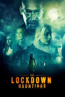 دانلود فیلم The Lockdown Hauntings 202186424-53051981