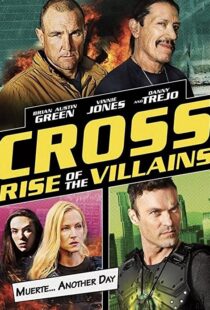 دانلود فیلم Cross: Rise of the Villains 201992210-1483826625