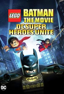 دانلود انیمیشن Lego Batman: The Movie – DC Super Heroes Unite 201398612-371402222