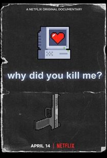 دانلود مستند Why Did You Kill Me? 202195901-2138150019