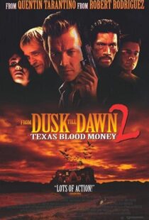 دانلود فیلم From Dusk Till Dawn 2: Texas Blood Money 199992665-1092448149