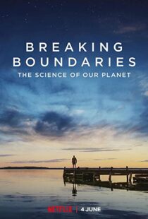 دانلود مستند Breaking Boundaries: The Science of Our Planet 202198069-847848226