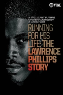 دانلود مستند Running for His Life: The Lawrence Phillips Story 2016