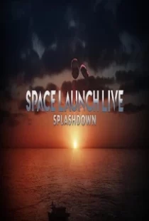 دانلود فیلم Space Launch Live: Splashdown 2020104254-1618507302