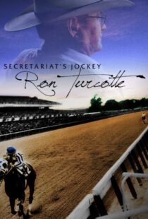 دانلود مستند Secretariat’s Jockey: Ron Turcotte 2013100800-1285026520