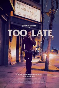 دانلود فیلم Too Late 2015110359-31423436