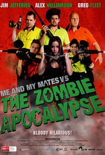 دانلود فیلم Me and My Mates vs. The Zombie Apocalypse 2015109535-1045004751