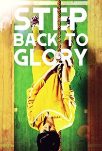 دانلود فیلم Step Back to Glory 2013104780-516256986