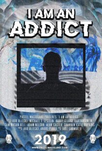 دانلود فیلم I Am an Addict 2019105456-596953284