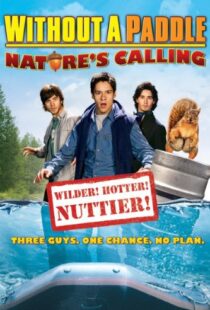 دانلود فیلم Without a Paddle: Nature’s Calling 2009108642-1359753188