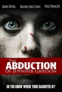 دانلود فیلم The Abduction of Jennifer Grayson 2017109985-1522142048