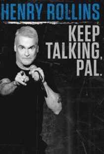 دانلود فیلم Henry Rollins: Keep Talking, Pal 2018101549-880465927