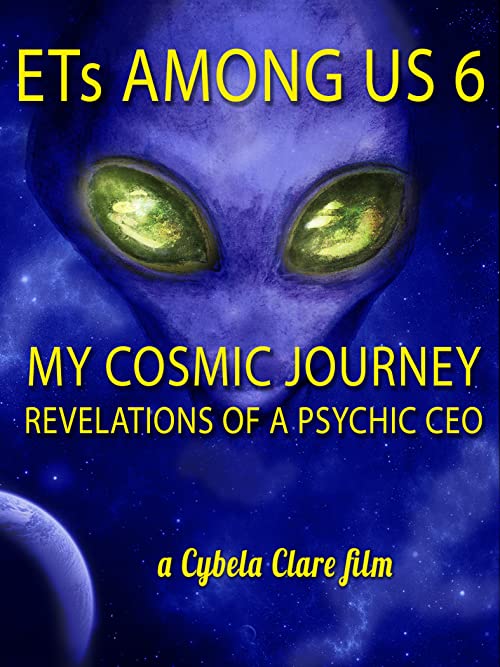 دانلود مستند ETs Among Us 6: My Cosmic Journey – Revelations of a Psychic CEO 2020