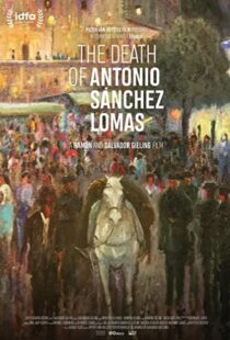 دانلود مستند The Death of Antonio Sanchez Lomas 2019105094-2100635981