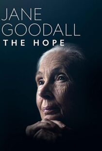 دانلود مستند Jane Goodall: The Hope 2020100883-893501229