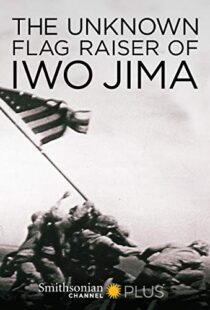دانلود مستند The Unknown Flag Raiser of Iwo Jima 2016102284-1466641245