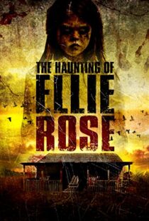 دانلود فیلم The Haunting of Ellie Rose 2015111242-2012409093