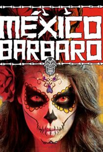 دانلود فیلم Barbarous Mexico 2014111079-739574588