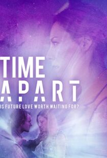 دانلود فیلم Time Apart 2020114106-1418584592