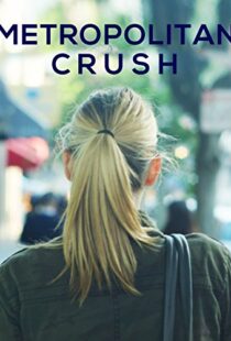 دانلود فیلم Metropolitan Crush 2018113817-1111829747