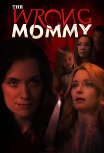 دانلود فیلم The Wrong Mommy 2019113943-1268963976