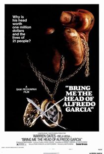 دانلود فیلم Bring Me the Head of Alfredo Garcia 1974112914-1835562626