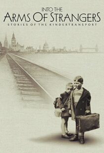 دانلود مستند Into the Arms of Strangers: Stories of the Kindertransport 2000113075-1019354950