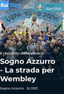 دانلود مستند Azzurri: Road to Wembley 2021115779-1224791902